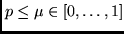$p \leq \mu \in \left[0, \ldots, 1 \right]$