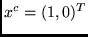 $x^c = (1,0)^T$