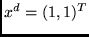 $x^d = (1,1)^T$