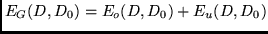 $E_G(D,D_0) = E_o(D,D_0) + E_u(D,D_0)$