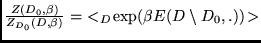$\frac{Z(D_0,\beta)}{Z_{D_0}(D,\beta)} =  <_D \!
\exp (\beta E(D \setminus D_0,.))\! >$