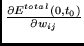 $\frac{\partial E^{total}(0,t_0) }
{\partial w_{ij}}$