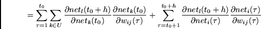 \begin{displaymath}
=
\sum_{\tau=1}^{t_0} \sum_{k \in U} \frac{\partial net_l(t_...
...i(\tau)}
\frac{\partial net_i(\tau)}{\partial w_{ij}(\tau)}
\end{displaymath}