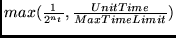 $max(\frac{1}{2^{n_t}}, \frac{UnitTime}{MaxTimeLimit})$