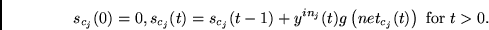 \begin{displaymath}
s_{c_{j}}(0) = 0,
s_{c_{j}}(t) =
s_{c_{j}}(t-1) + y^{in_{j}}(t) g \left( net_{c_{j}}(t) \right) \mbox{ for } t > 0.
\end{displaymath}