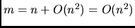 $m = n + O(n^2) = O(n^2)$