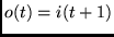 $o(t)=i(t+1)$