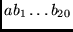 $a b_1 \ldots b_{20}$