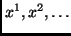 $x^1,x^2,\ldots$