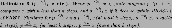 \begin{definition}[$p \stackrel{< k}{\longrightarrow}_i x$\ etc.]
Write $p \stac...
...$p \stackrel{> k}{\longrightarrow} x$\ (more than $k$\ steps).
\end{definition}