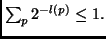 $\sum_{p} 2^{-l(p)} \leq 1.$