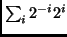 $\sum_i 2^{-i} 2^{i}$
