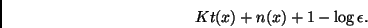 \begin{displaymath}
Kt(x) + n(x) + 1 - \log \epsilon.
\end{displaymath}