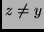 $z \neq y$