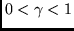 $0 < \gamma < 1$