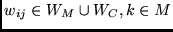 $w_{ij} \in W_{M} \cup W_C, k \in M$
