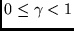 $0 \leq \gamma < 1$