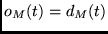 $o_M(t) = d_M(t)$