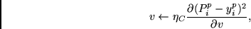 \begin{displaymath}
v \leftarrow \eta_C \frac{\partial (P_i^p - y_i^p)^2}{\partial v},
\end{displaymath}