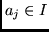 $a_j \in I$