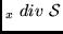 $_x ~div~ \cal
S$