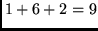 $1 + 6 + 2 = 9$