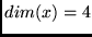 $dim(x) = 4$