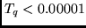 $T_q < 0.00001$