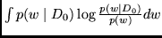 $ \int p(w \mid D_{0}) \log \frac{p(w \mid D_{0})}{p(w)} d w$