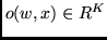 $o(w,x) \in R^K$