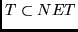 $T \subset NET$