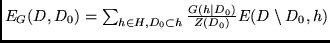 $E_G(D,D_0)=\sum_{h \in H, D_0 \subset h} \frac{G(h \mid D_0)}{Z(D_0)}
E(D \setminus D_0, h)$