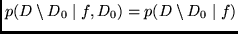 $p(D \setminus D_0 \mid f, D_0) = p(D \setminus D_0 \mid f)$