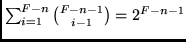 $\sum_{i=1}^{F-n} {F -n -1 \choose i-1}= 2^{F-n-1}$