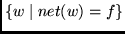 $\{ w \mid net(w) = f \}$