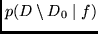 $p(D \setminus D_0 \mid f)$