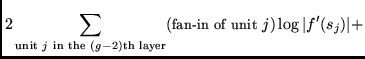 $\displaystyle 2 \sum_{\mbox{{\scriptsize unit }} j \mbox{ {\scriptsize in the }...
...ize th layer}}}
(\mbox{{\small fan-in of unit }} j) \log \vert f'(s_{j})\vert +$
