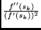 $\frac{f''(s_{k})}{(f'(s_{k}))^{2}}$