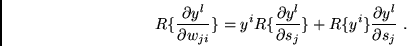 \begin{displaymath}
R \{ \frac{\partial y^{l}}{\partial w_{ji}} \} =
y^{i} R \{ ...
...R \{ y^{i} \} \frac{ \partial y^{l}}{\partial s_{j}} \mbox{ .}
\end{displaymath}