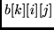 $b[k][i][j]$