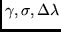 $\gamma,\sigma,\Delta \lambda$