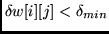 $\delta w[i][j] < \delta_{min}$