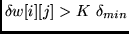$\delta w[i][j] > K  \delta_{min}$