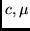 $c,\mu$