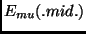 $E_{mu}(. mid . )$