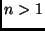 $n>1$
