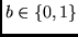$b \in \{0, 1\}$