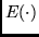 $E(\cdot)$