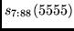 $s_{7:88}(5555)$