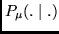 $P_{\mu}(. \mid . )$